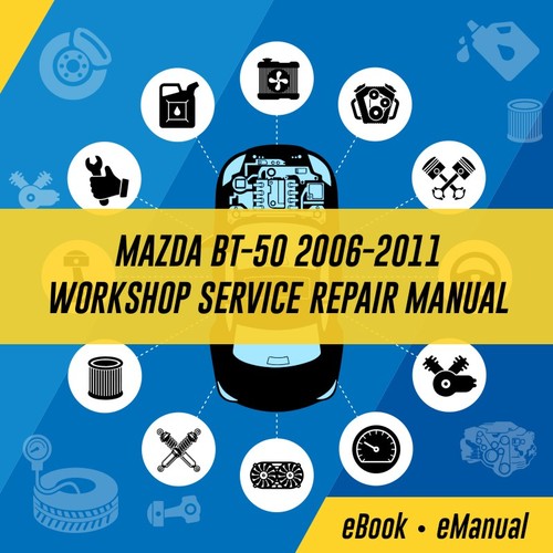 Product picture MAZDA BT 50 2006-2011 FULL Workshop Service Repair Manual