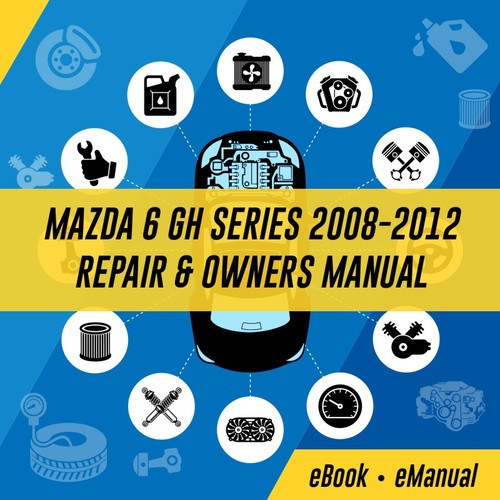Product picture MAZDA 6 GH SERIES 2008-2012 WORKSHOP SERVICE REPAIR MANUAL