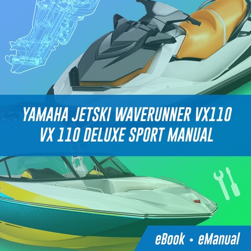 Product picture YAMAHA JETSKI WAVERUNNER VX110 DELUXE Sport REPAIR Manual