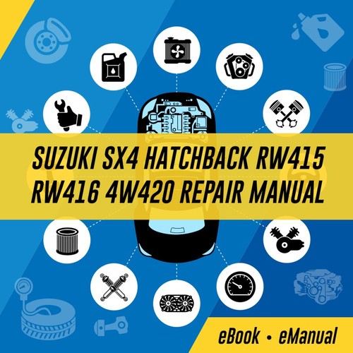 Product picture SUZUKI SX4 HATCHBACK RW415 416 420 WORKSHOP REPAIR MANUAL